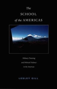 The School of the Americas Military Training and Political Violence in the Americas