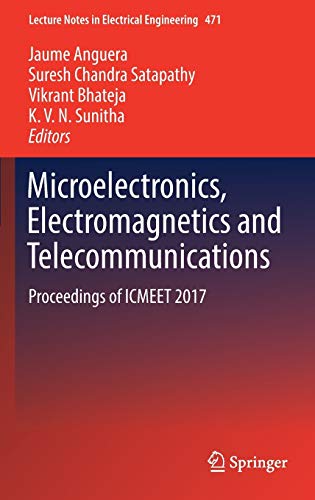 Microelectronics, Electromagnetics and Telecommunications Proceedings of ICMEET 2017