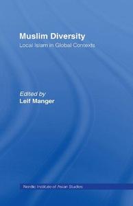 Muslim Diversity Local Islam in Global Contexts