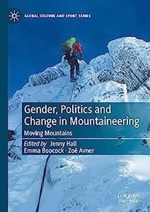Gender, Politics and Change in Mountaineering Moving Mountains