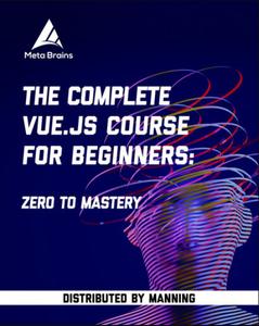 The Complete Vue.JS Course for Beginners Zero to Mastery [Video]