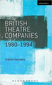 British Theatre Companies 1980-1994 Joint Stock, Gay Sweatshop, Complicite, Forced Entertainment, Women’s Theatre Grou
