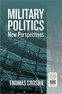 Military Politics New Perspectives