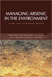 Managing Arsenic in the Environment From Soil to Human Health