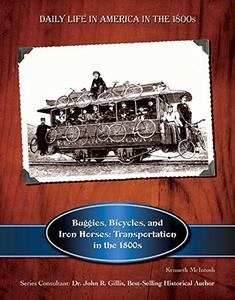 Buggies, Bicycles & Iron Horses Transportation in the 1800s