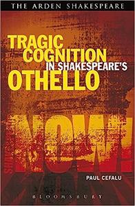 Tragic Cognition in Shakespeare’s Othello Beyond the Neural Sublime