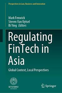 Regulating FinTech in Asia Global Context, Local Perspectives
