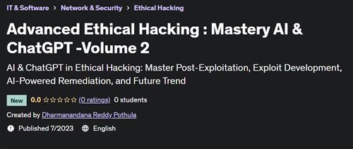 Advanced Ethical Hacking – Mastery AI & ChatGPT -Volume 2