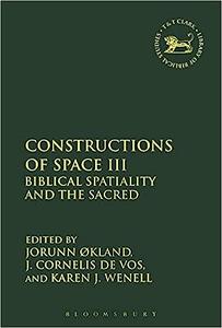 Constructions of Space III Biblical Spatiality and the Sacred