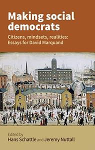 Making social democrats Essays for David Marquand