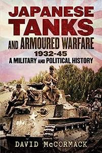 Japanese Tanks and Armoured Warfare 1932–1945