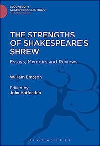 The Strengths of Shakespeare’s Shrew Essays, Memoirs and Reviews