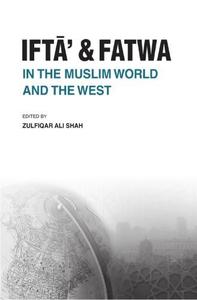 Iftāʼ and fatwa in the Muslim world and the West