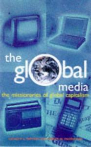 The Global Media The New Missionaries of Global Capitalism
