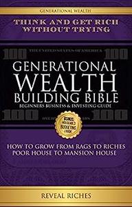Generational Wealth Building Bible Beginners Business & Investing Guide Think and Get Rich Without Trying