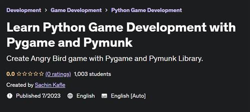 Learn Python Game Development with Pygame and Pymunk