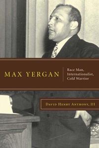 Max Yergan Race Man, Internationalist, Cold Warrior