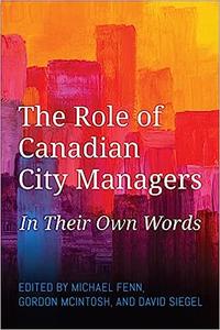The Role of Canadian City Managers In Their Own Words