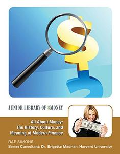 All About Money The History, Culture, and Meaning of Modern Finance