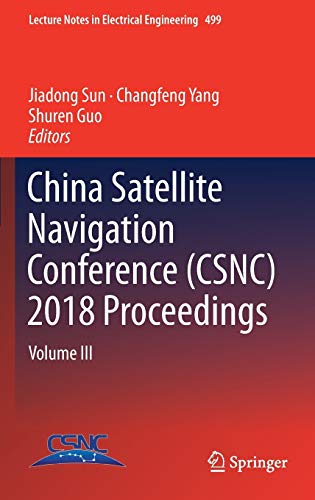 China Satellite Navigation Conference (CSNC) 2018 Proceedings Volume III