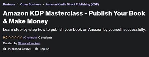 Amazon KDP Masterclass – Publish Your Book & Make Money