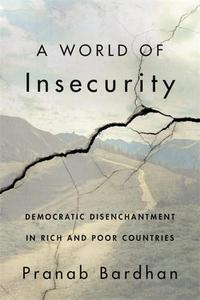 A World of Insecurity Democratic Disenchantment in Rich and Poor Countries