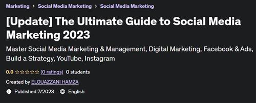 [Update] The Ultimate Guide to Social Media Marketing 2023