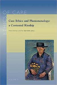 Care Ethics and Phenomenology A Contested Kinship