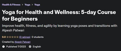 Yoga for Health and Wellness – 5–day Course for Beginners