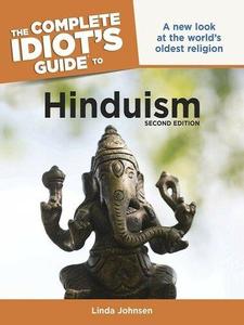 The Complete Idiot's Guide to Hinduism A New Look at the World's Oldest Religion