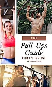 The Pull-Ups Guide For Everyone