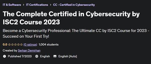 The Complete Certified in Cybersecurity by ISC2 Course 2023