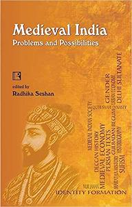 Medieval India Problems and Possibilities