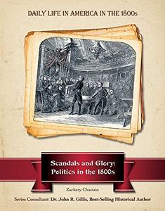 Scandals and Glory Politics in the 1800s