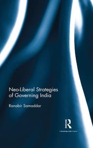 Neo–Liberal Strategies of Governing India