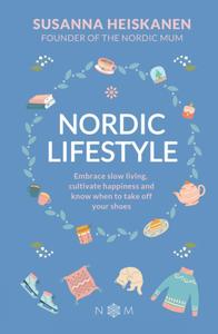 Nordic Lifestyle Embrace Slow Living, Cutivate Happiness and Know When to Take Off Your Shoes