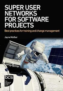Super User Networks for Software Projects Best practices for training and change management