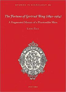 The Fortune of Gertrud Bing, (1892-1964) A Fragmented Memoir of a Phantomlike Muse