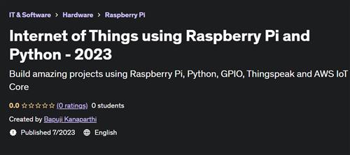 Internet of Things using Raspberry Pi and Python – 2023