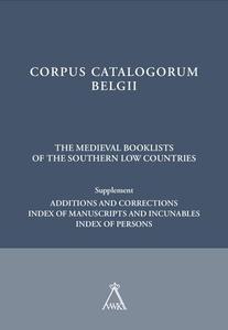 The Medieval Booklists of the Southern Low Countries. Supplement Additions and Corrections. Index of Manuscripts and In