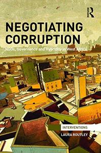 Negotiating Corruption NGOs, Governance and Hybridity in West Africa