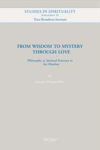 From Wisdom to Mystery Through Love Philosophy As Spiritual Itinerary to the Absolute