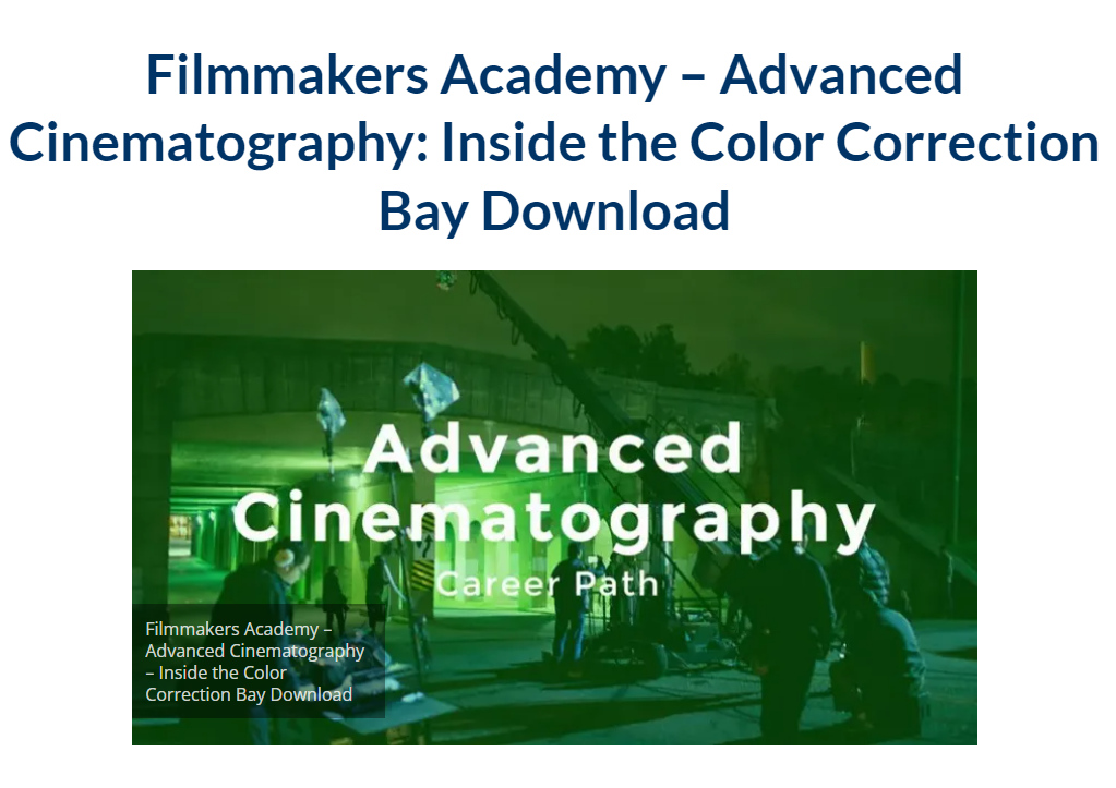 Filmmakers Academy – Advanced Cinematography – Inside the Color Correction Bay