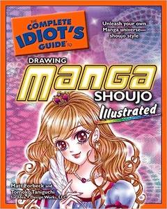 The Complete Idiot’s Guide to Drawing Manga Shoujo Illustrated