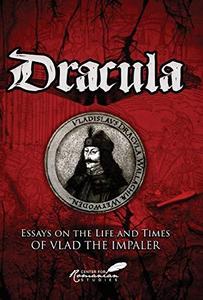 Dracula Essays on the Life and Times of Vlad the Impaler