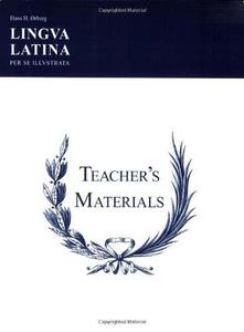 Lingua Latina Per Se Illustrata Teacher's Materials & Answer Keys for Pars I & II