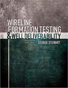 Wireline Formation Testing and Well Deliverability 