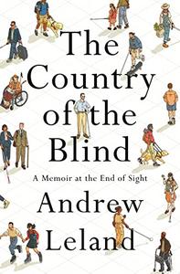 The Country of the Blind A Memoir at the End of Sight