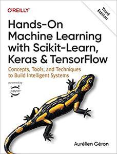 Hands–On Machine Learning with Scikit–Learn, Keras, and TensorFlow
