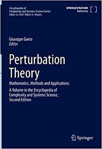 Perturbation Theory Mathematics, Methods and Applications (Encyclopedia of Complexity and Systems Science Series)